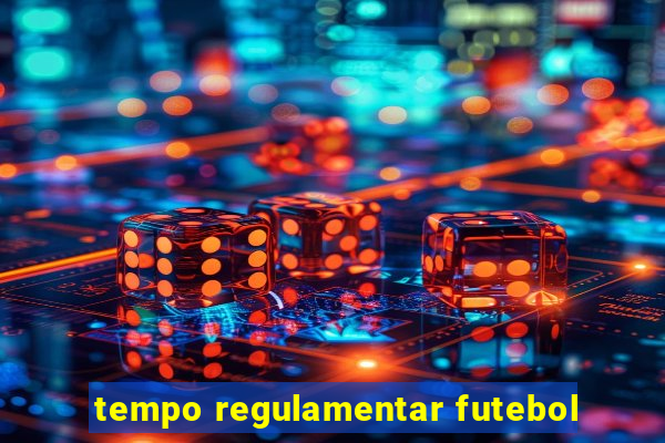 tempo regulamentar futebol